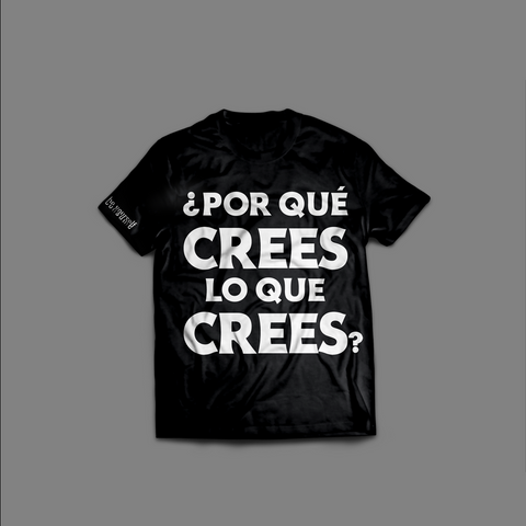 ¿Por qué crees lo que crees? Camiseta